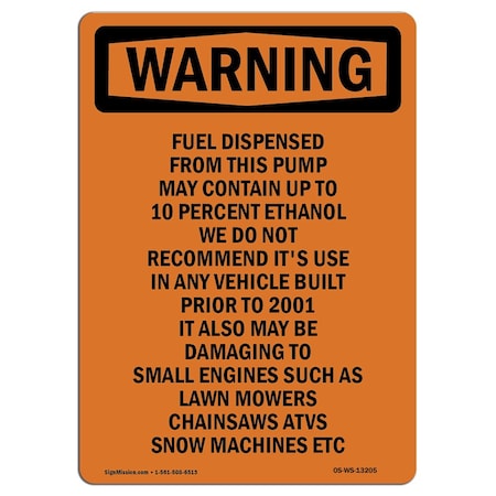 Signmission Safety Sign, OSHA WARNING, 24" Height, Aluminum, Fuel Dispensed From This Pump, Portrait OS-WS-A-1824-V-13205
